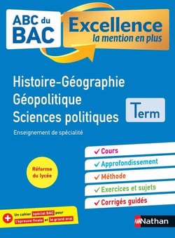 ABC du bac excellence Tome 55 : histoire-géographie - géopolitique, sciences politiques - terminale (édition 2020)