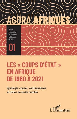 Les coups d'états en Afrique de 1960 à 2021 : Typologie, causes, conséquences et pistes de sortie durable