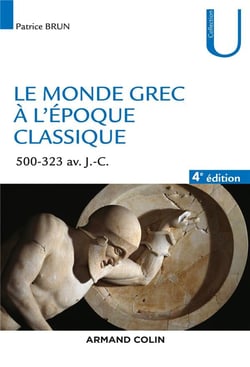 Le monde grec à l'époque classique - 500-323 av. J.-C. (4e édition)