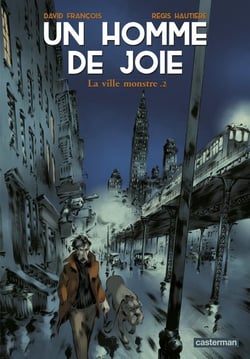 Un homme de joie Tome 2 - la ville monstre