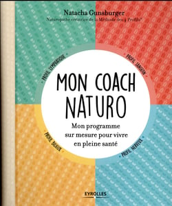 Mon coach naturo - mon programme sur mesure pour vivre en pleine santé