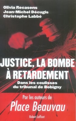 Justice, la bombe à retardement - dans les coulisses du tribunal de bobigny