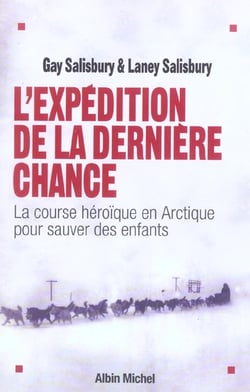 L'Expédition de la dernière chance : La course héroïque en Arctique pour sauver des enfants
