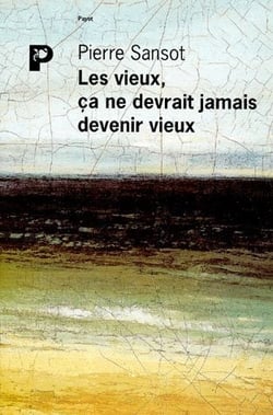 Les vieux ça ne devrait jamais devenir vieux