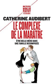 Le complexe de la marâtre - être belle-mère dans une famille recomposée