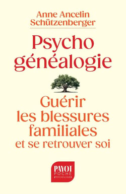 Psychogénéalogie : Guérir les blessures familiales et se retrouver soi