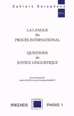 La langue du procès international : questions de justice linguistique