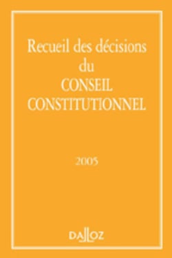 Recueil des décisions du conseil constitutionnel 2005