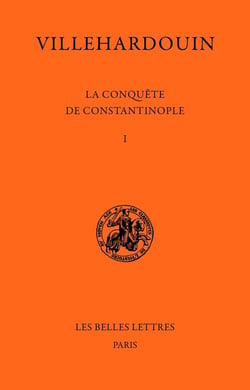 La conquête de Constantinople : Tome 1 (1199-1203) - Tome 2 (1203-1207)