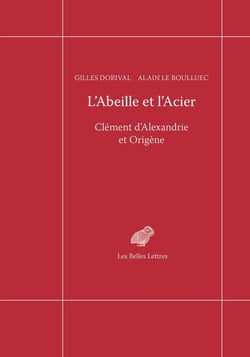 L'abeille et l'acier - Clément d'Alexandrie et Origène