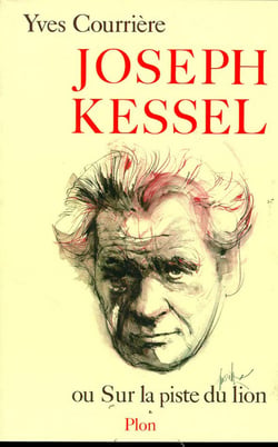 Joseph Kessel, ou Sur la piste du lion