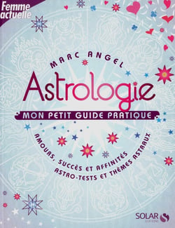 Astrologie - mon petit guide pratique