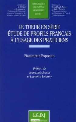 le tueur en série - etude de profils français à l'usage des praticiens