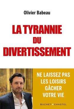 La tyrannie du divertissement : ne laissez pas les loisirs gâcher votre vie