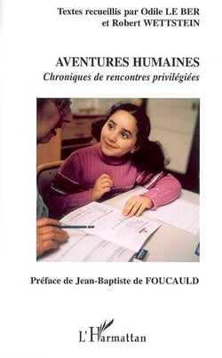 Aventures humaines - chroniques de rencontres privilégiées