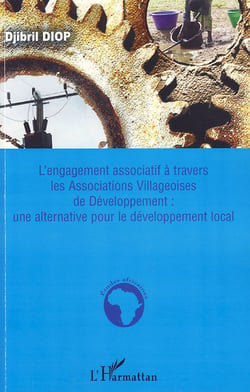 L'engagement associatif à travers les Associations Villageoises de Développement - une alternative pour le développement local