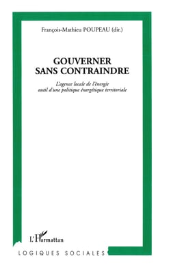 Gouverner sans contraindre : L'agence locale de l'énergie outil d'une politique énergétique territoriale