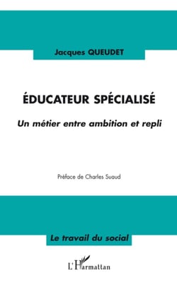 Éducateur spécialisé - un métier entre ambition et repli