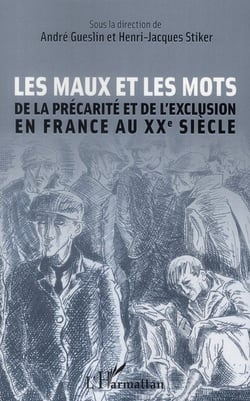 Les maux et les mots de la précarité et de l'exclusion en France au XX siècle