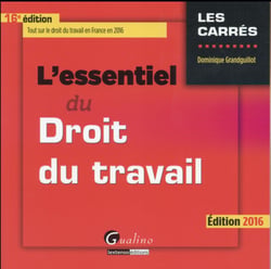L'essentiel du droit du travail (édition 2016)