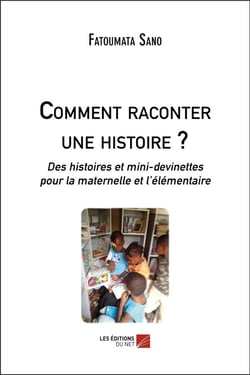 Comment raconter une histoire ? des histoires et mini-devinettes pour la maternelle et l'élémentaire