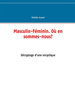 Masculin-féminin. où en sommes-nous ? décryptage d'une encyclique