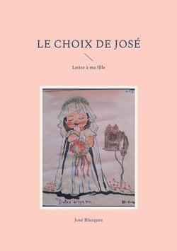 Le choix de Jose : lettre à ma fille