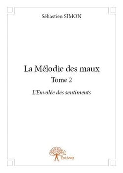 La mélodie des maux t.2 - l'envolée des sentiments