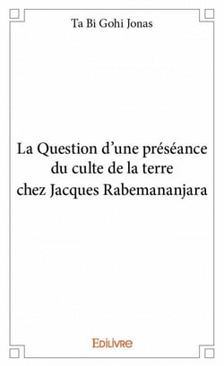 La question d'une présence du culte de la terre chez jacques rabemananjara