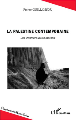 La palestine contemporaine - des Ottomans aux Israéliens