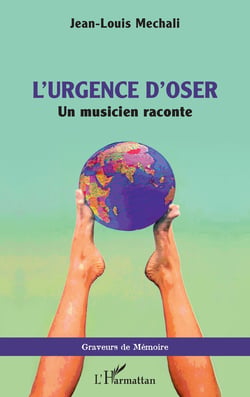 Lurgence d'oser : un musicien raconte