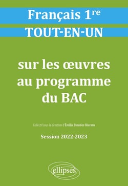 Français : première - tout-en-un sur les oeuvres au programme - session 2022-2023
