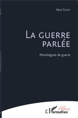 La guerre parlée - monologues de guerre