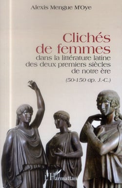 Clichés de femmes dans la littérature latine des deux premiers siècles de notre ère : 50-150 ap. J.C.