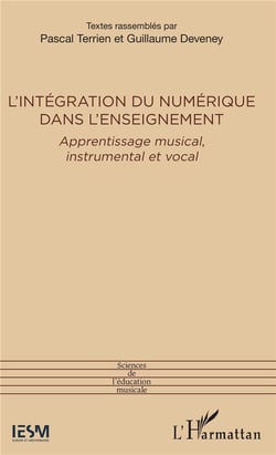 L'intégration du numérique dans l'enseignement - apprentissage musical, instrumental et vocal