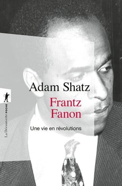 Frantz Fanon : Une vie en révolutions