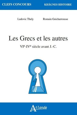 Les Grecs et les autres - VIe-IVe siècle avant J.-C.