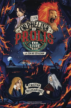 Les orphelins de Prolis Tome 3 : La fin de l'évasion