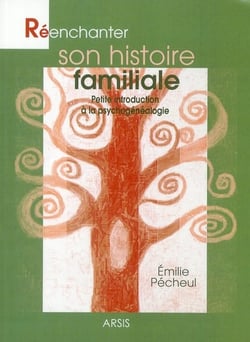 Réenchanter son histoire familiale - petite introduction à la psychogénéalogie