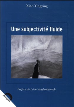 Une subjectivité fluide - modernité et perception esthétique à travers les ouvrages de gao xingjian