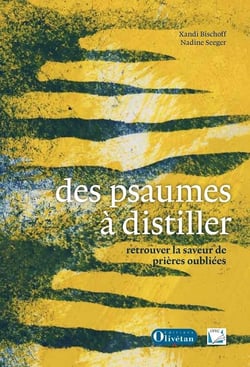 Des psaumes à distiller : Retrouver la saveur de prières oubliées