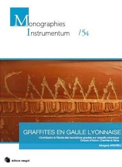 Graffites en Gaule lyonnaise contribution à l'étude des inscriptions gravées sur vaisselle céramique
