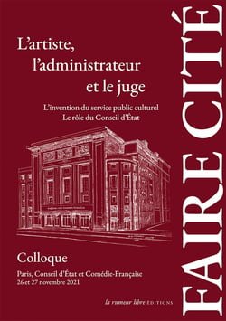 L'artiste, l'administrateur et le juge : Colloque Paris 26 & 27 novembre 2021