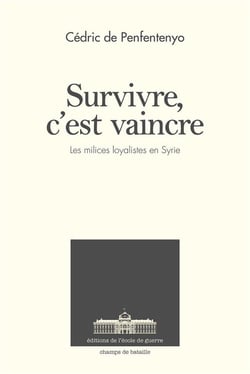 Survivre, c'est vaincre - les forces paramilitaires loyalistes en Syrie depuis 2011
