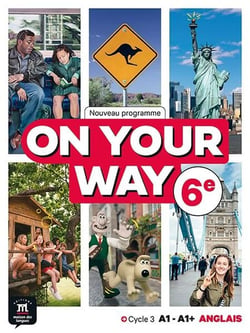 On your way : Anglais : 6e - Livre élève