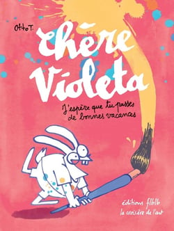 Chère Violeta : J'espère que tu passes de bonnes vacances