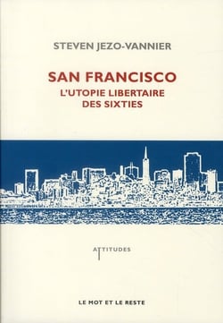 San Francisco, l'utopie libertaire des sixties