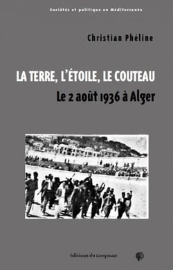 La terre, l'étoile, le couteau - le 2 août 1936 à Alger