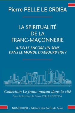 La Spiritualité de la Franc-maçonnerie a-t-elle encore un sens dans le mode d'aujourd'hui