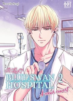 Is it love ? blue swan hospital : a coeur ouvert t.2